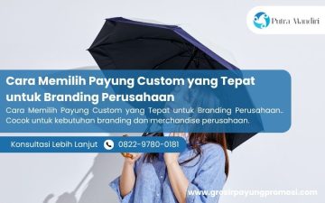 Cara Memilih Payung Custom yang Tepat untuk Branding Perusahaan
