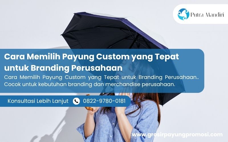 Cara Memilih Payung Custom yang Tepat untuk Branding Perusahaan