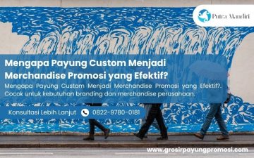 Mengapa Payung Custom Menjadi Merchandise Promosi yang Efektif?